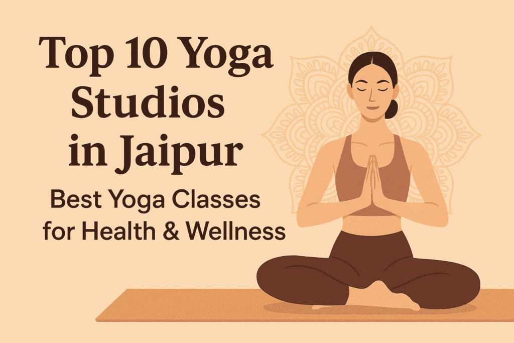 Top 10 Yoga Studios in Jaipur