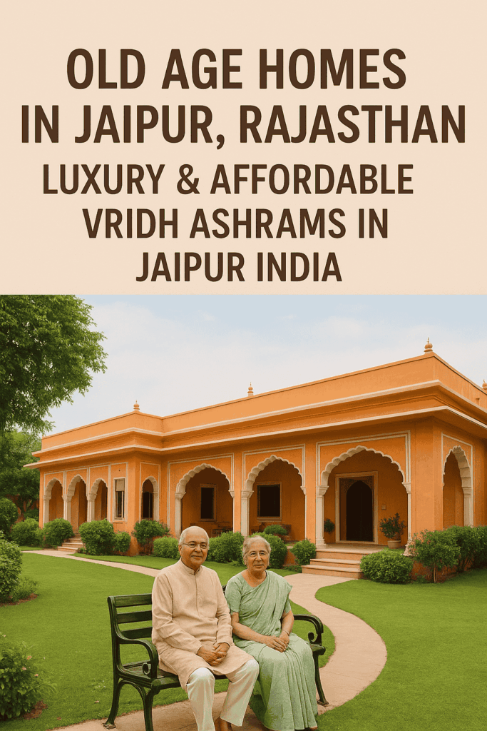 Old Age Homes in Jaipur Rajasthan