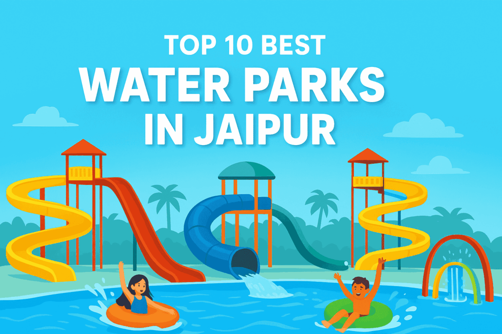 Top 10 Best Water Parks in Jaipur