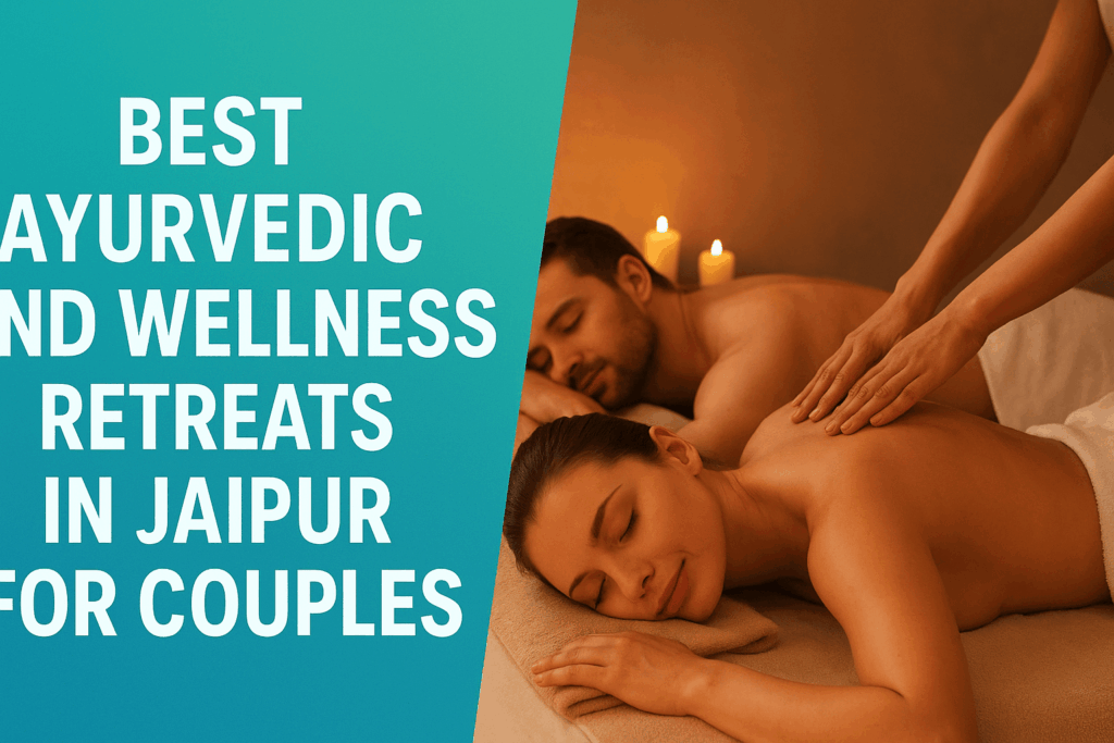 Best Ayurvedic Retreat in Jaipur