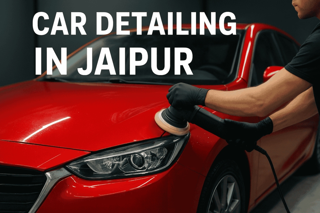 Car Detailing in Jaipur